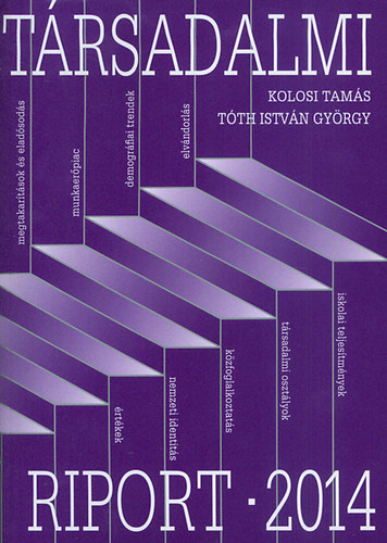 Kolosi Tams - Tth Istvn Gyrgy - Trsadalmi riport - 2014