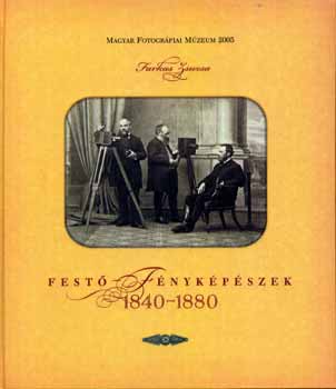 Farkas Zsuzsa - Fest-fnykpszek 1840-1880