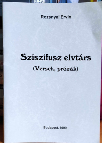 Rozsnyai Ervin - Sziszifusz elvt�rs (Versek, pr�z�k)