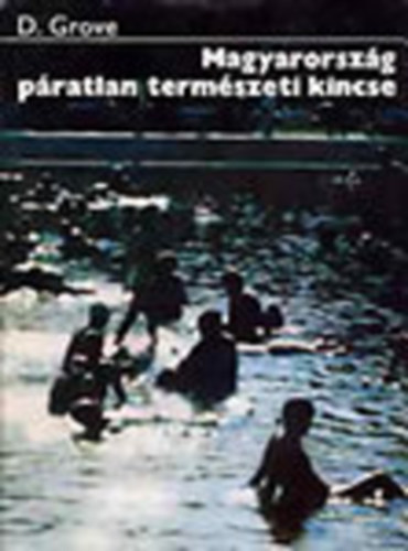 D. Grove - Magyarorszg pratlan termszeti kincse