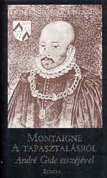 Michel Eyquem de Montaigne - A tapasztalsrl (mrleg)