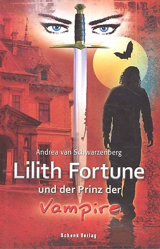 Andreavan Schwarzenberg - Lilith Fortune und der Prinz der Vampire