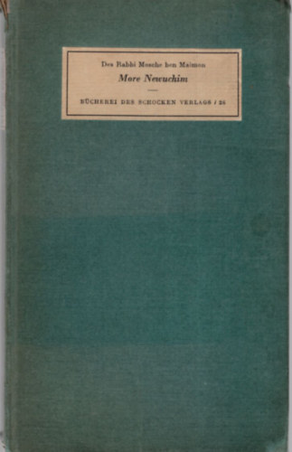 Alexander Altmann - Des Rabbi Mosche ben Maimon More Newuchim - német nyelvű