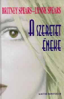 Britney-Lynne Spears - A szeretet �neke