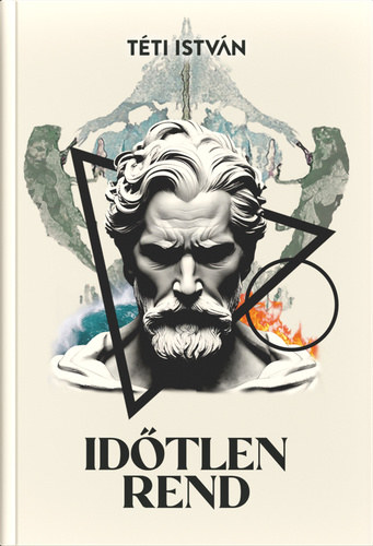 Téti István - Időtlen rend