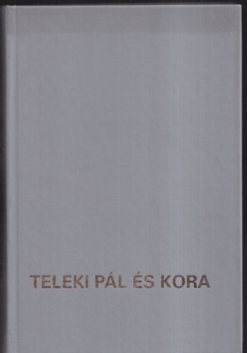 Vigh Csicsery-R�nay - Teleki P�l �s kora