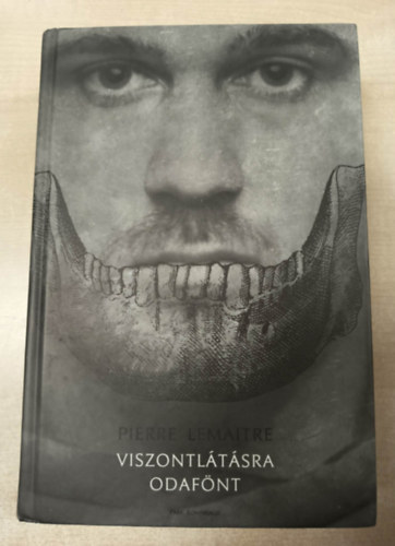 Pierre Lemaitre - Viszontlátásra odafönt