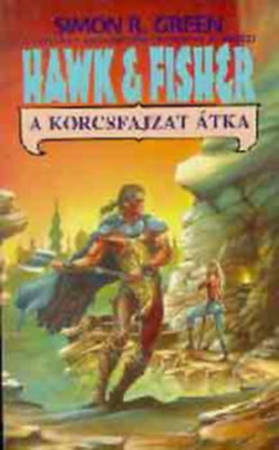 Simon R. Green - Hawk and Fisher - A korcsfajzat �tka