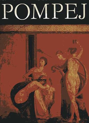 Hans Eschebach - Pompeji. Erlebte antike Welt