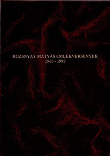 Rozsnyay M�ty�s eml�kversenyek 1965-1995