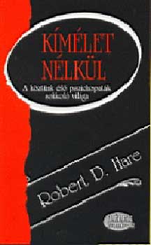 Robert D. Hare - Kímélet nélkül