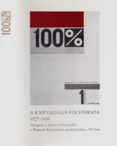 Tamás Aladár - A 100% (A KMP legális folyóirata 1927-1930)