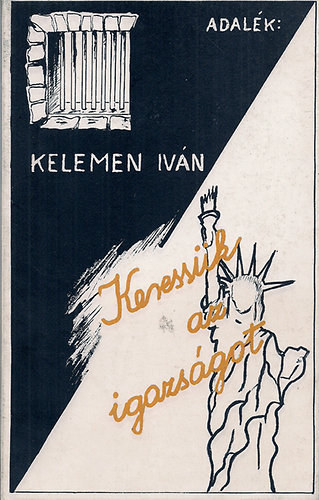 Kelemen Iv�n - Adal�k: Keress�k az igazs�got