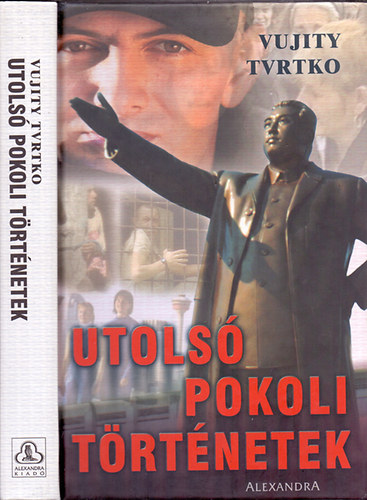 Vujity Tvrtko - Utols� pokoli t�rt�netek