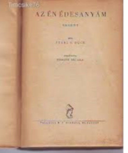 Pearl S. Buck - Az �n �des any�m