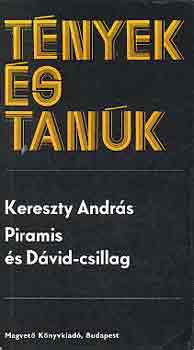 Kereszty András - Piramis és Dávid-csillag (tények és tanúk)