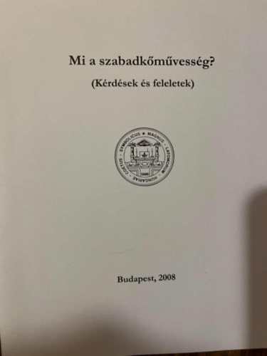 nincs megadva - Mi a szabadk�m�vess�g? K�rd�sek �s feleletek