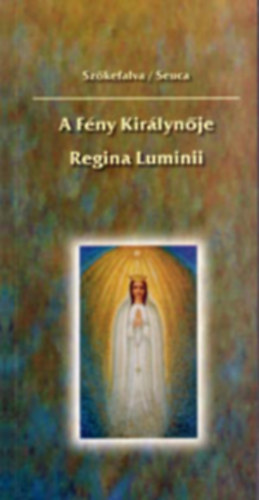 A F�ny Kir�lyn�je Regina Luminii