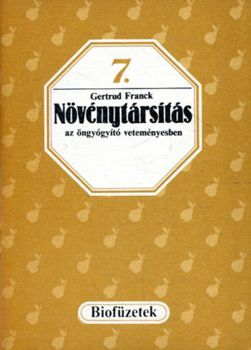 Gertrud Franck - N�v�nyt�rs�t�s az �ngy�gy�t� vetem�nyesben (biof�zetek 7.)