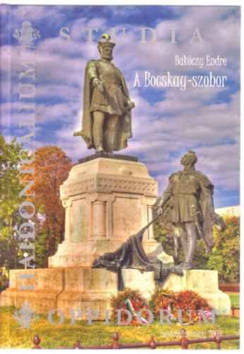 Bak�czy Endre - A hajd�b�sz�rm�nyi "Bocskay szobor" fel�ll�t�s�nak a  t�rt�nete