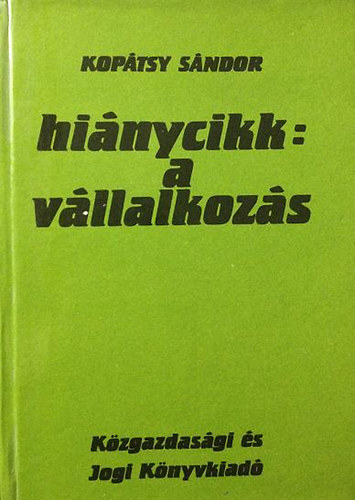 Koptsy Sndor - Hinycikk: a vllalkozs