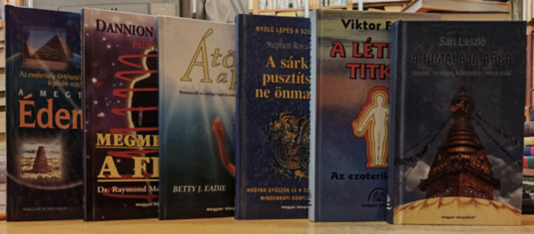 Stephen Royal Jackson, Viktor Farkas, Betty J. Eadie, Dannion Brinkley, Paul Thomas Sri Lszl - 6 db ezotria: A Himalja arca; A ltezs titkai; A megtallt denkert; A srknyt puszttsd el, ne nmagadat; tlelt a Fny; Megmentm a fny