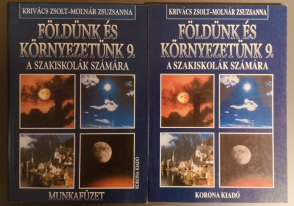 Molnár Zsuzsanna Krivács Zsolt - Földünk és környezetünk 9. + Munkafüzet (szakiskola)