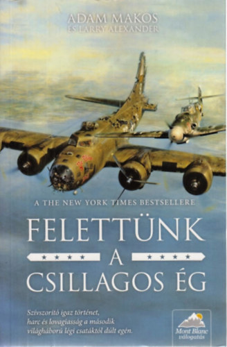 Alexander, Larry Adam Makos - Felettünk a csillagos ég