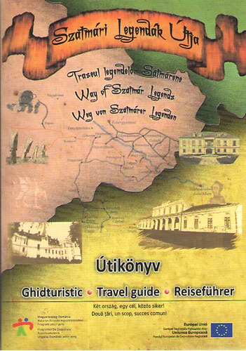 Szatmri Legendk tja - tiknyv (magyar, romn, angol, nmet nyelv)