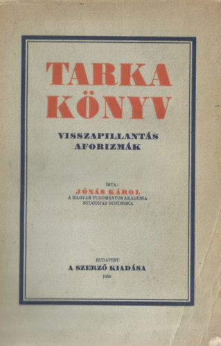 Jónás Károl - Tarka könyv - Visszapillantás - Aforizmák