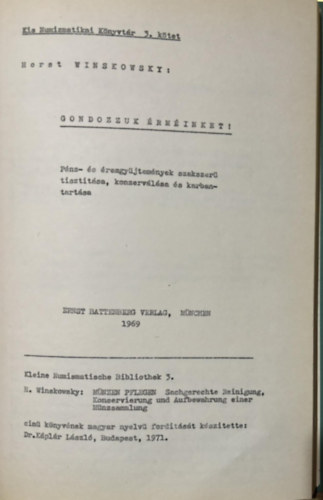 Gondozzuk rminket! - Pnz-s rmegyjtemnyek szakszer tiszttsa, konzervlsa s karbantartsa (gpirat)