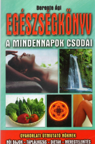 Berente �gi - Eg�szs�gk�nyv - a mindennapok csod�i