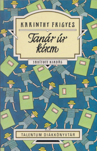 Karinthy Frigyes - Tan�r �r k�rem