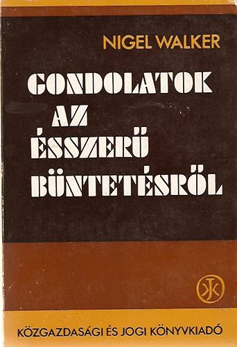 Nigel Walker - Gondolatok az sszer bntetsrl