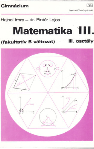 Hajnal Imre; Dr. Pintr Lajos - Matematika III. (fakultatv B vltozat)