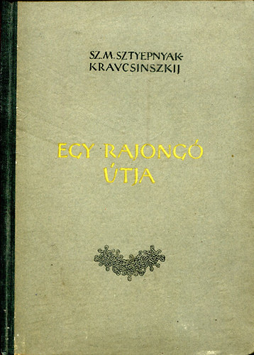 Sztepnyak-Kravcsinszkij - Egy rajong� �tja