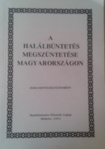 szerk: Dr.Horvth Tibor - A hallbntets megszntetse Magyarorszgon