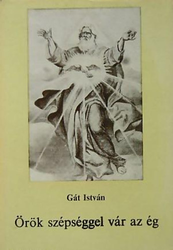 Gt Istvn - rk szpsggel vr az g