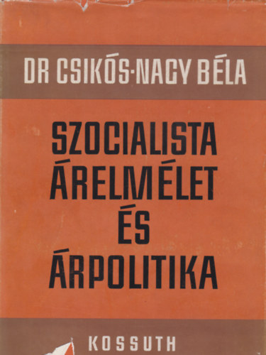 Csik�s-Nagy B�la - Szocialista �relm�let �s �rpolitika