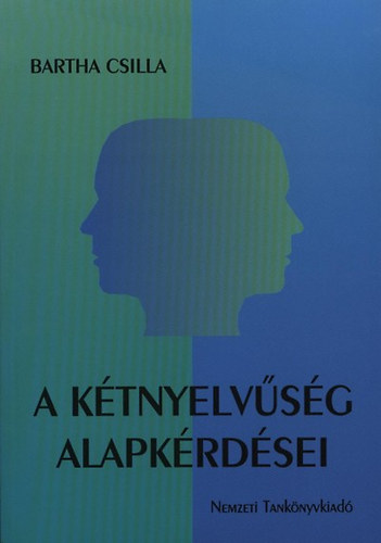 Bartha Csilla - A kétnyelvűség alapkérdései