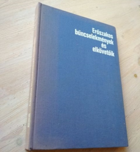 Vigh-Gnczl-Kiss-Szab - Erszakos bncselekmnyek s elkvetik