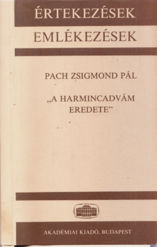 Pach Zsigmond Pl - A harmincadvm eredete