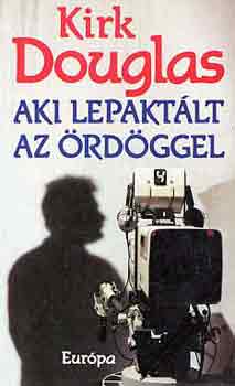 Kirk Douglas - Aki lepakt�lt az �rd�ggel