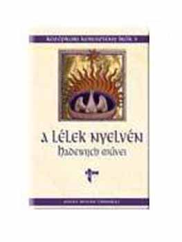 Hadewijch - A l�lek nyelv�n (Hadewijch m�vei)