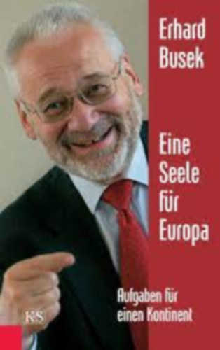 Erhard Busek - Eine Seele fr Europa: Aufgaben fr einen Kontinent