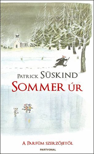 Patrick S�skind - Sommer �r t�rt�nete