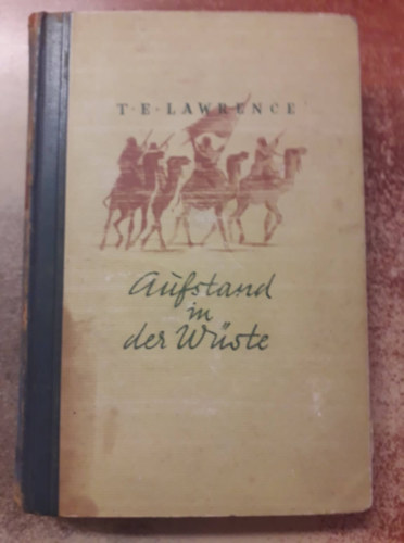 T. E. Lawrence - Aufstand in der W�ste ("L�zad�s a sivatagban" n�met nyelven)