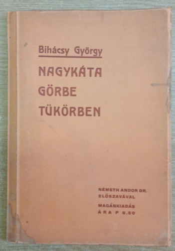 Bihácsy György - Nagykáta görbe tükörben