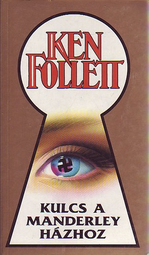 Ken Follett - Ken Follett reg�ny: Kulcs a Manderley h�zhoz