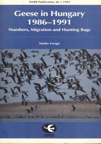 Sndor Farag - Geese in Hungary 1986-1991 (Numbers, Migration and Hunting Bags)